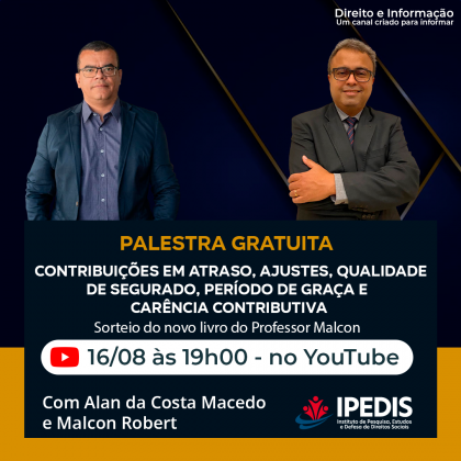 Palestra Gratuita: Contribuições em atraso, ajustes, qualidade de segurado, período de graça e carência contributiva