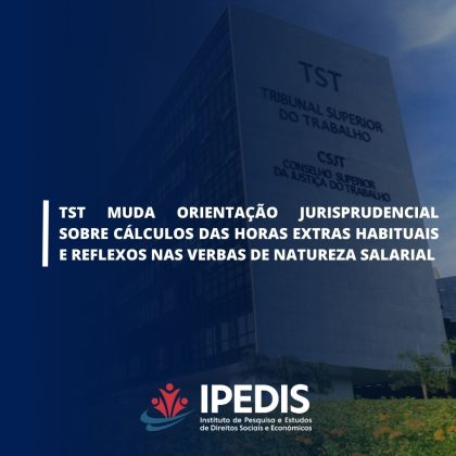 TST Muda Orientação Jurisprudencial Sobre Cálculos das Horas Extras Habituais